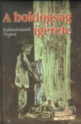 Rabindranth Tagore - A boldogsg grete