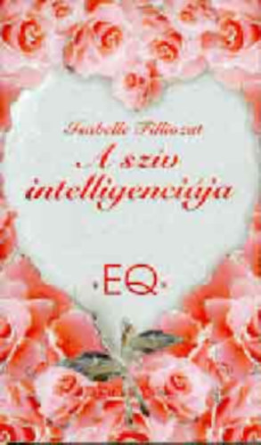 Kisbán Gyula Isabelle Filliozat (szerk.) - A szív intelligenciája