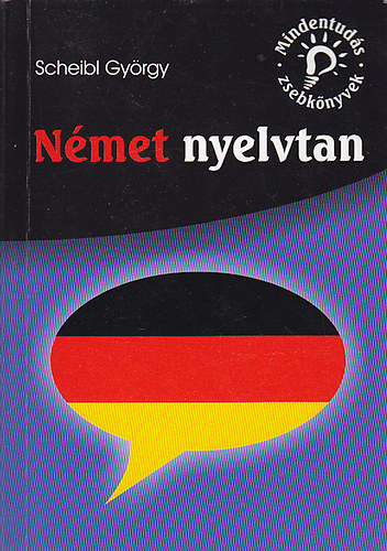 Dr. Scheibl Gy�rgy - N�met nyelvtan (Mindentud�s Zsebk�nyvek)