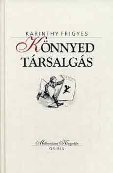 Karinthy Frigyes - Knnyed trsalgs