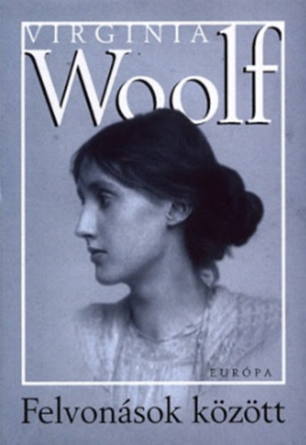Virginia Wolf - Felvonsok kztt (Between the Acts)