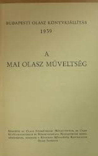 A mai olasz mveltsg (Budapesti olasz knyvkillts 1939)