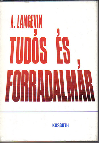A. Langevin - Tudós és forradalmár