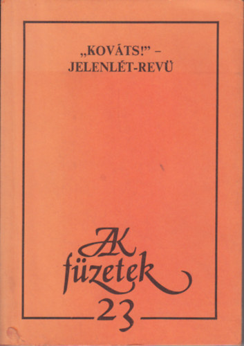 "Kováts!" - Jelenlét-revü - JAK füzetek 23.