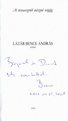 Lázár Bence András - A teraszról nézni végig (dedikált)