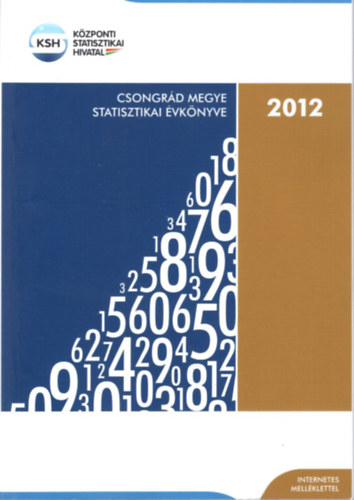 Cs�szn� Seres Ilona, Dr. Tak�cs B�l�n� Bozsikn� Vadai Anna - Csongr�d megye statisztikai �vk�nyve 2012