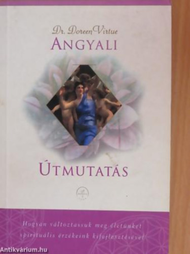Dr. Doreen Virtue - Angyali útmutatás