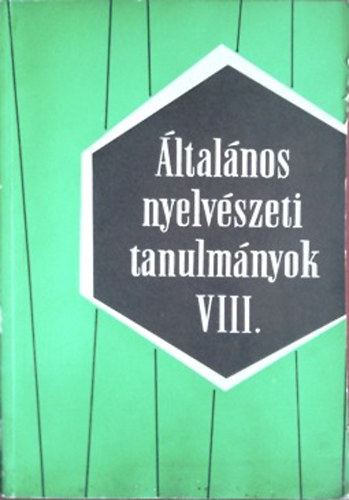Telegdi Zsigmond  (szerk.); Sz�pe Gy�rgy (szerk.) - �ltal�nos nyelv�szeti tanulm�nyok VIII.  - Nyelv �s t�rsadalom