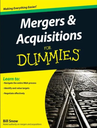 Bill Snow - Mergers & Acquisitions for Dummies