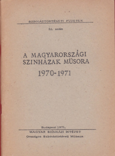 A magyarorszgi sznhzak msora 6 db. fzet (1970-1971, 1971-1972, 1972-1973, 1973-1974, 1974-1975, 1976-1977) - Sznhztrtneti fzetek