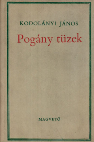 Kodolnyi Jnos - Pogny tzek (I. knyv)