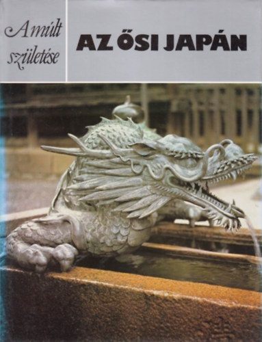 Edward Kidder - Az �si Jap�n (A m�lt sz�let�se)