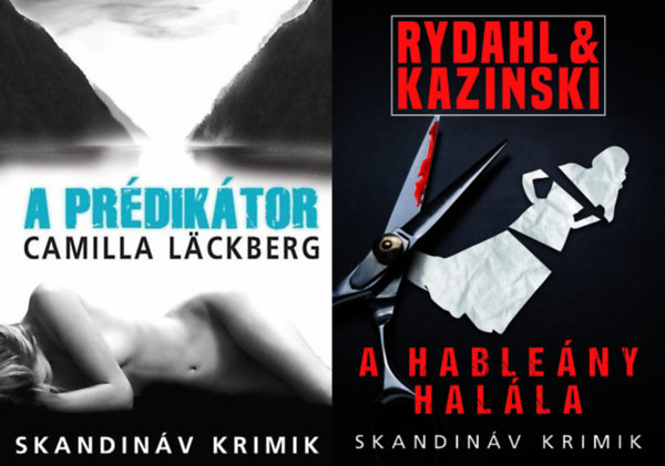 A.J.Kazinski Thomas Rydahl Camilla Lackberg - 2 db skandi krimi: A Prédikátor + A hableány halála