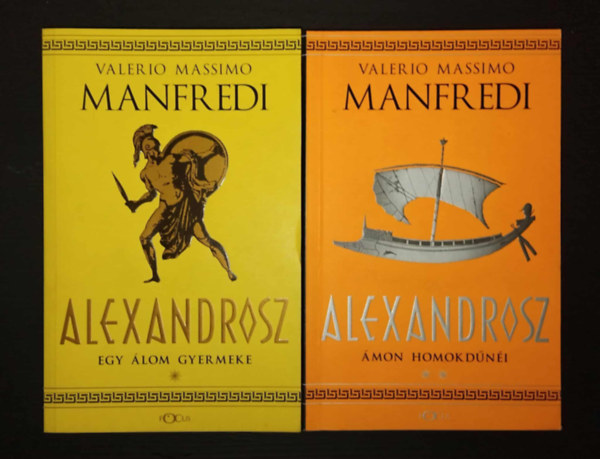 SZERZ� Valerio Massimo FORD�T� Iain Halliday - Alexandrosz I.-II. (Egy �lom gyermeke - �mon homokd�n�i)