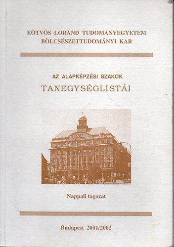 Az alapkpzsi szakok tanegysglisti - ELTE BK nappali tagozat 2001/2002