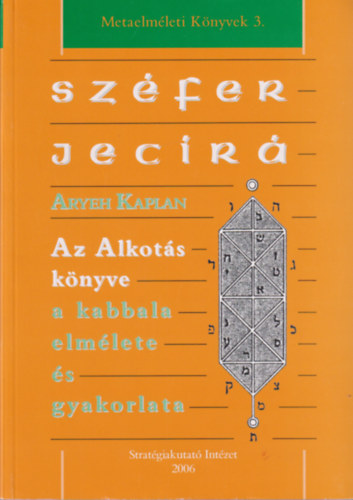 Aryeh Kaplan - Az Alkot�s k�nyve, a kabbala elm�lete �s gyakorlata (Sz�fer Jecir�)