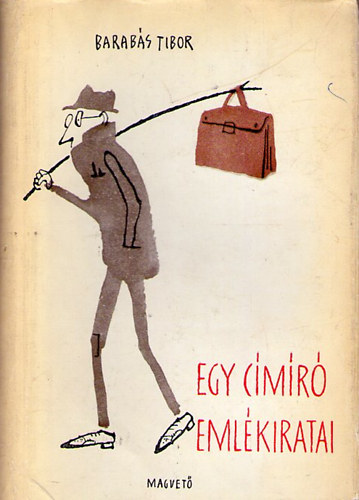 Barab�s Tibor - Egy c�m�r� eml�kiratai