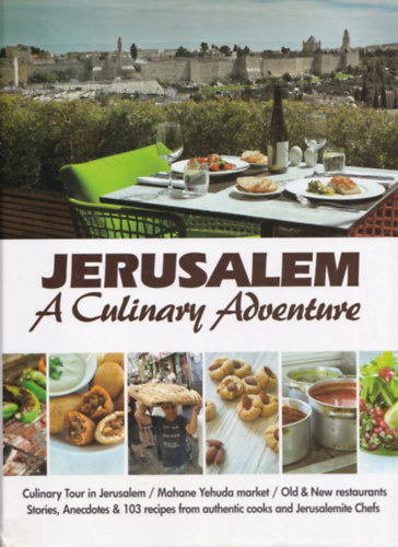 Elinoar Rabin - Jerusalem a Culinary Adventure.