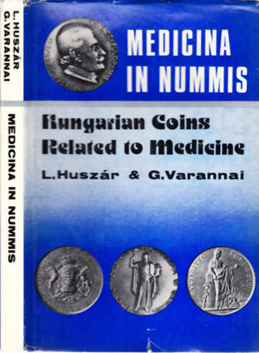 Huszr Lajos; Varannai Gyula - Medicina in nummis (Hungarian coins related to medicine)