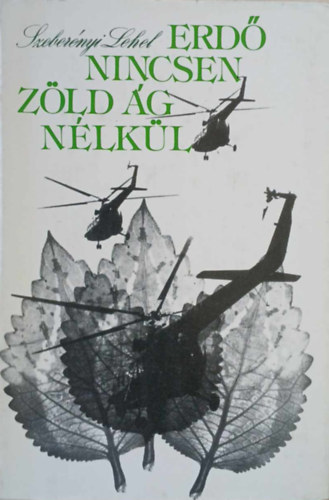 Szeber�nyi Lehel - Erd� nincsen z�ld �g n�lk�l