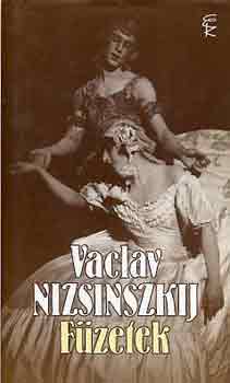Vaclav Nizsinszkij - F�zetek (Az �rz�s)