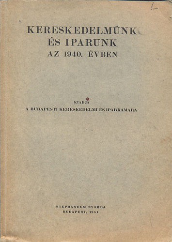 Kereskedelmnk s iparunk az 1940. vben