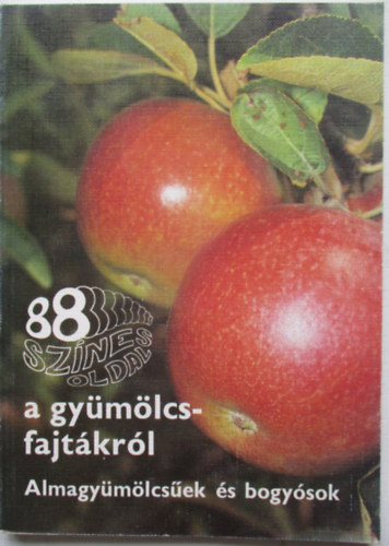 Tomcsnyi-Bdecs-Majoros - 88 sznes oldal a gymlcsfajtkrl (Almagymlcsek s bogysok)