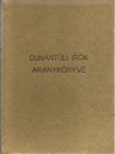 Tatr Jnos - Dunntli antolgia (Dunntl bokrta) (A dunntli rk aranyknyve)