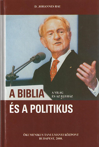 D. Johannes Rau - A Biblia �s a politikus