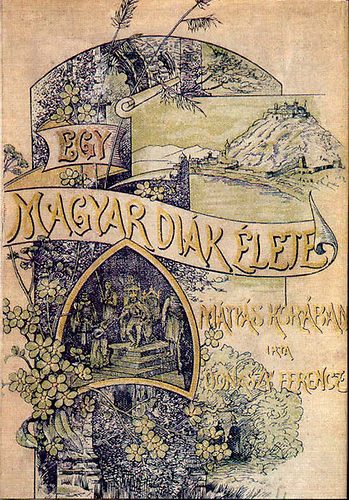 Donászy Ferenc - Egy magyar diák élete Mátyás király korában /reprint/
