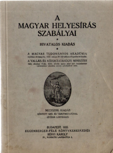 A magyar helyes�r�s szab�lyai. Hivatalos kiad�s