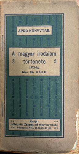 Dr. H�c� - A magyar irodalom t�rt�nete 1772-ig