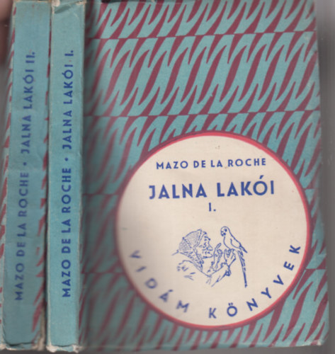 Mazo de la Roche - Jalna lakói I.-II.