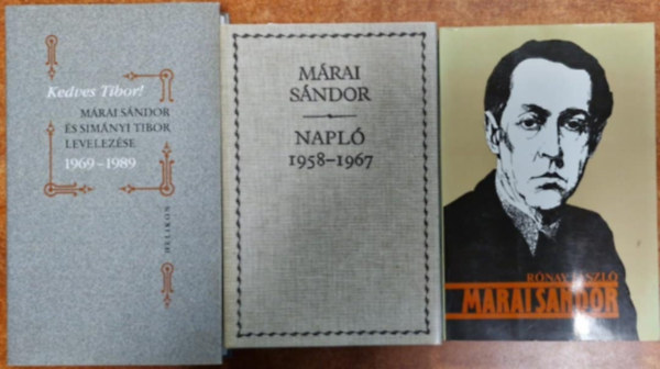 R�nay L�szl� M�rai S�ndor - 3db M�rai k�nyv:Kedves Tibor - M�rai S�ndor �s Sim�nyi Tibor levelez�se 1969 - 1989+Napl� 1958-1967+M�rai
