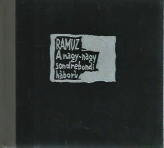 C.F. Ramuz - A nagy-nagy sondrebondi h�bor�