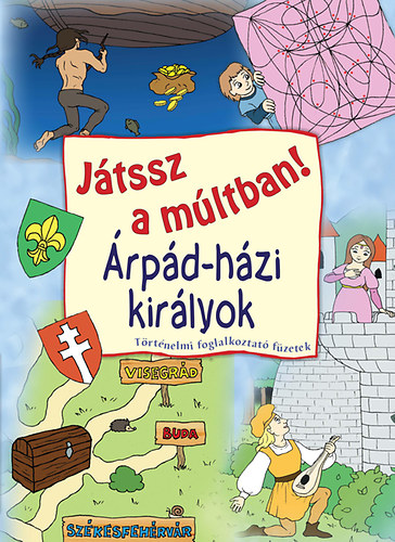 Árpád-házi királyok - Játssz a múltban