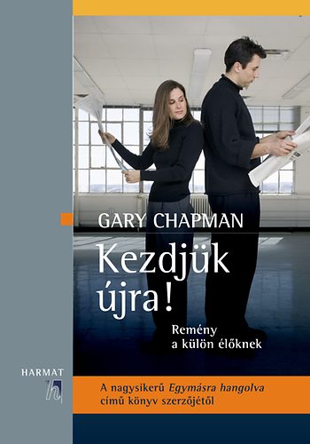 Gary Chapman - Kezdjk jra! - Remny a kln lknek