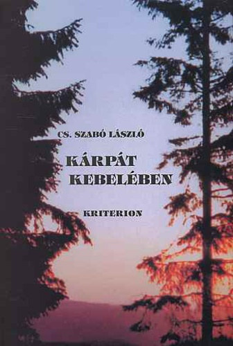 Cs. Szab Lszl - Krpt kebelben - Szellemi utazs (Kriterion)