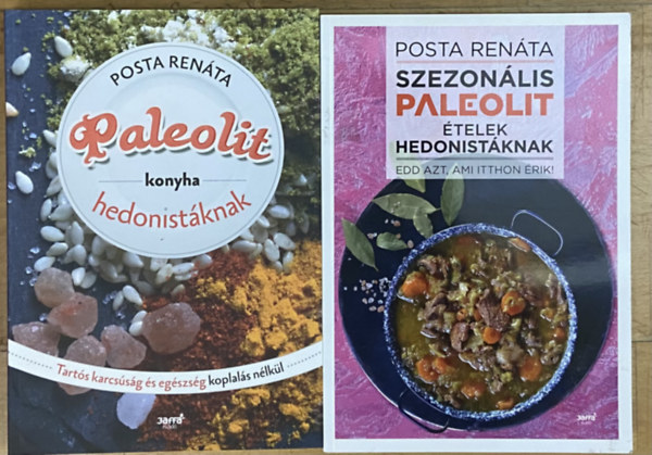 Posta Ren�ta - 2 db paleolit receptes k�nyv hedonist�knak - Szezon�lis paleolit �telek hedonist�knak, Paleolit konyha hedonist�knak
