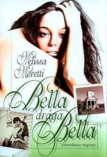 Melissa Moretti - Bella, drga Bella