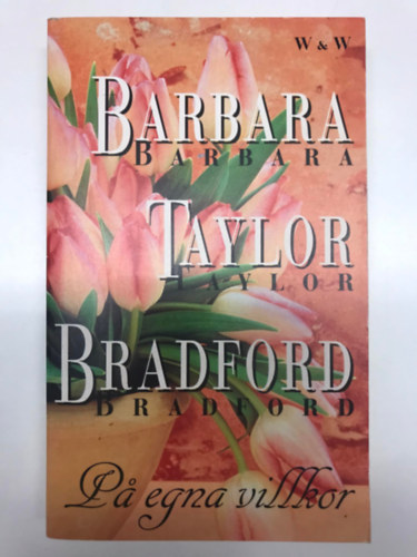Barbara Taylor Bradford - Pa egna villkor