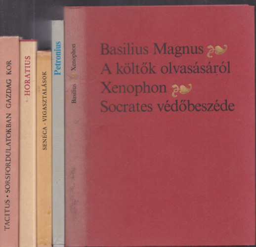 Petronius, Seneca, Horatius, Tacitus Basilius Magnus . Xenophn - 5db. ktet kori szerzktl: A kltk olvassrl - Socrates vdbeszde + Trimalchio lakomja + Vigasztalsok + dk + Sorsfordulatokban gazdag kor