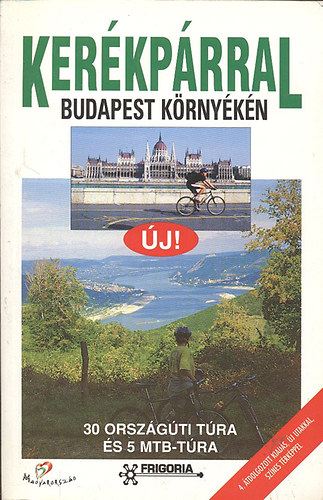 Szokoly Mikl�sn�  (szerk.) - Ker�kp�rral Budapest k�rny�k�n (t�rk�pmell�klettel)