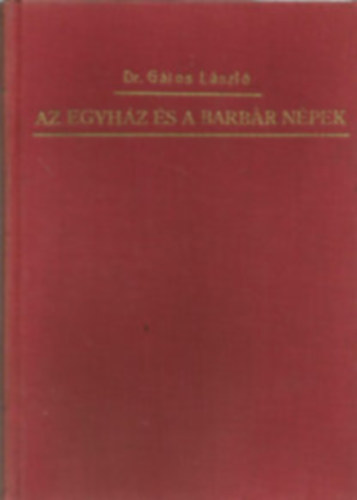 Dr.Gáldos László - Az egyház és a barbár népek