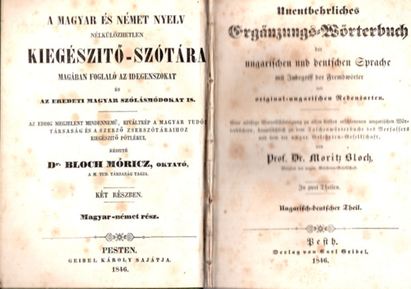 dr. Bloch Mricz - A magyar s nmet nyelv nlklzhetetlen kiegszt-sztra (1-2. rsz egybektve )