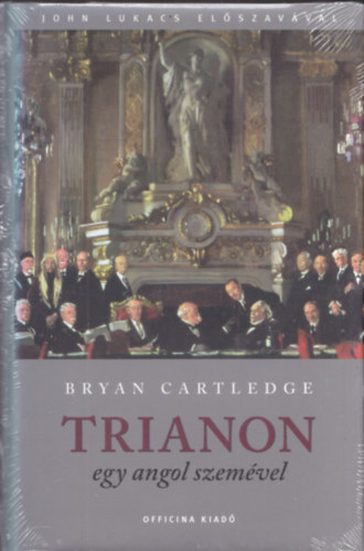 Bryan Cartledge - Trianon egy angol szem�vel