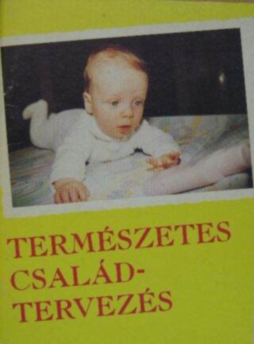 Pl Bernadett - Termszetes csaldtervezs - Natural Family Planning - Csaldi irnyt