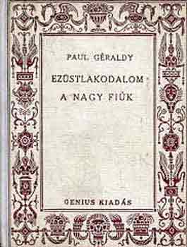 Paul G�raldy - Ez�stlakodalom - A nagy fi�k