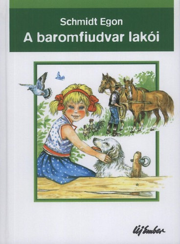 Schmidt Egon - A baromfiudvar lakói