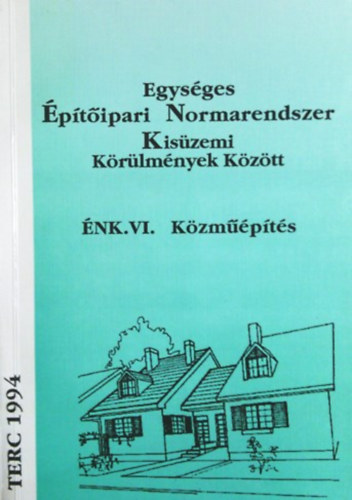 �NK VI. Egys�ges �p�t�ipari Normarendszer Kis�zemi k�r�lm�nyek k�z�tt - K�zm��p�t�s